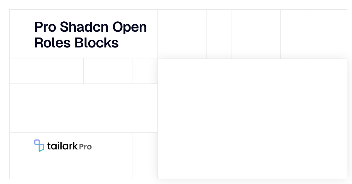 Shadcn Open Roles Blocks | Tailark Pro
